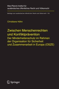 Zwischen Menschenrechten und Konfliktprävention - Der Minderheitenschutz im Rahmen der Organisation für Sicherheit und Zusammenarbeit in Europa (OSZE)