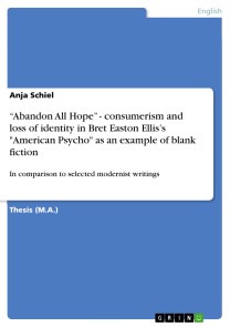 “Abandon All Hope” - consumerism and loss of identity in Bret Easton Ellis's 