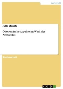 Ökonomische Aspekte im Werk des Aristoteles