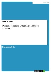 Olivier Messiaens Oper  Saint Francois d´Assise