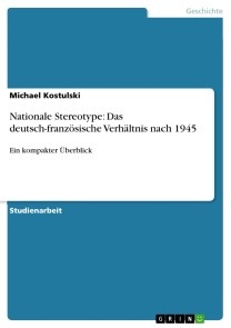 Nationale Stereotype: Das deutsch-französische Verhältnis nach 1945