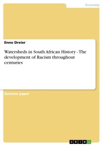 Watersheds in South African History - The development of Racism throughout centuries
