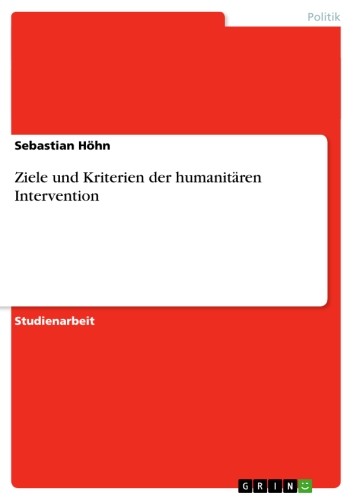 Ziele und Kriterien der humanitären Intervention
