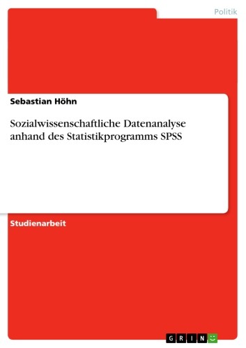 Sozialwissenschaftliche Datenanalyse anhand des Statistikprogramms SPSS