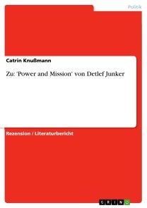 Zu: 'Power and Mission' von Detlef Junker