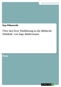 Über den Text 'Einführung in die Biblische Didaktik' von Ingo Baldermann