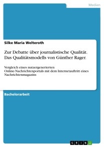 Zur Debatte über journalistische Qualität. Das Qualitätsmodells von Günther Rager.