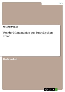 Von der Montanunion zur Europäischen Union