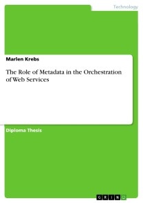 The Role of Metadata in the Orchestration of Web Services