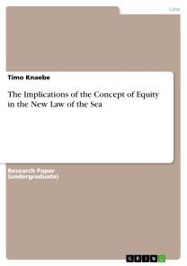 The Implications of the Concept of Equity in the New Law of the Sea