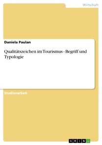 Qualitätszeichen im Tourismus - Begriff und Typologie
