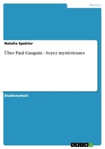 Über Paul Gauguin - Soyez mystèrieuses