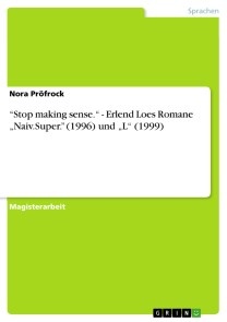 “Stop making sense.“ - Erlend Loes Romane „Naiv.Super.” (1996) und „L“ (1999)