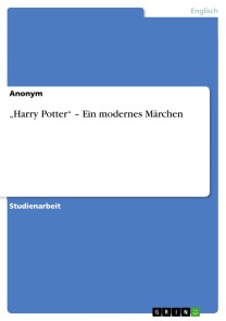„Harry Potter“ - Ein modernes Märchen