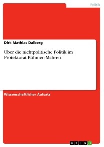 Über die nichtpolitische Politik im Protektorat Böhmen-Mähren