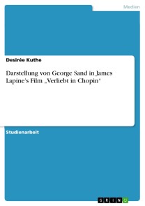 Darstellung von George Sand in James Lapine's Film „Verliebt in Chopin“