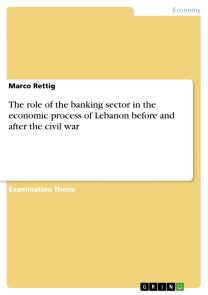 The role of the banking sector in the economic process of Lebanon before and after the civil war