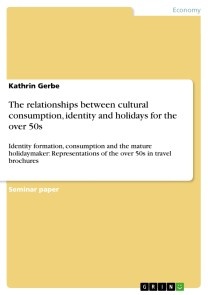 The relationships between cultural consumption, identity and holidays for the over 50s