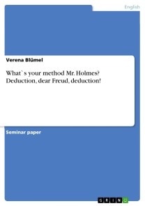 What`s your method Mr. Holmes? Deduction, dear Freud, deduction!