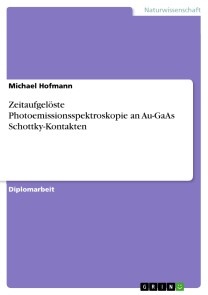 Zeitaufgelöste Photoemissionsspektroskopie an Au-GaAs Schottky-Kontakten