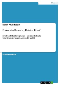 Ferruccio Busonis „Doktor Faust“