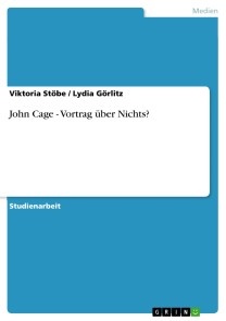 John Cage - Vortrag über Nichts?