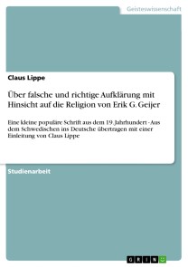 Über falsche und richtige Aufklärung mit Hinsicht auf die Religion von Erik G. Geijer