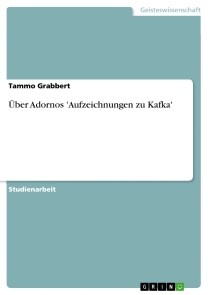 Über Adornos 'Aufzeichnungen zu Kafka'
