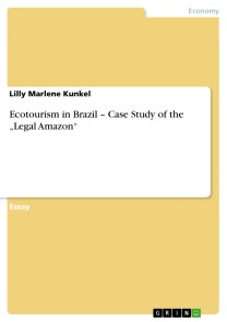 Ecotourism in Brazil - Case Study of the „Legal Amazon“