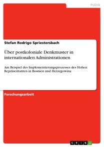 Über postkoloniale Denkmuster in internationalen Administrationen