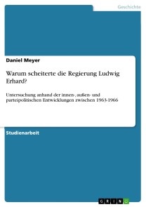 Warum scheiterte die Regierung Ludwig Erhard?