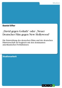 „David gegen Goliath“  oder  „Neuer Deutscher Film gegen New Hollywood“