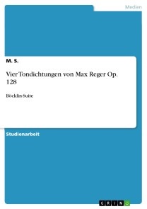 Vier Tondichtungen von Max Reger Op. 128