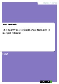The mighty role of right angle triangles to integral calculus