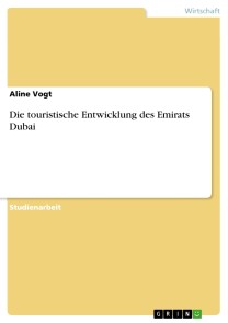 Die touristische Entwicklung  des Emirats Dubai