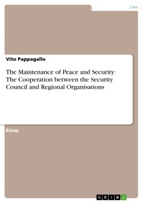The Maintenance of Peace and Security: The Cooperation between the Security Council and Regional Organisations