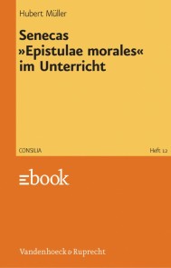 Senecas »Epistulae morales« im Unterricht
