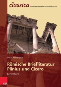 Römische Briefliteratur: Plinius und Cicero - Lehrerband