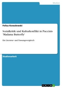 Sozialkritik und Kulturkonflikt in Puccinis 'Madama Butterfly'