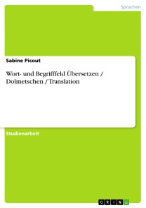 Wort- und Begrifffeld Übersetzen / Dolmetschen / Translation