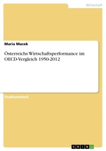 Österreichs Wirtschaftsperformance im OECD-Vergleich 1950-2012