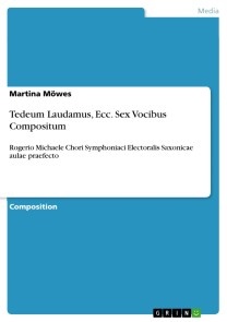Tedeum Laudamus, Ecc.  Sex Vocibus Compositum