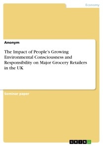 The Impact of People's Growing Environmental Consciousness and Responsibility on Major Grocery Retailers in the UK