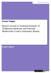 Report on Visit to National Institute of Traditional Medicine and National Biodiversity Center. Systematic Botany
