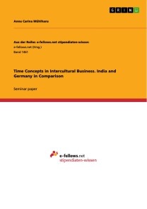 Time Concepts in Intercultural Business. India and Germany in Comparison