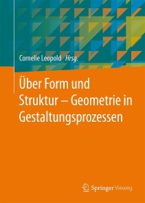 Über Form und Struktur - Geometrie in Gestaltungsprozessen