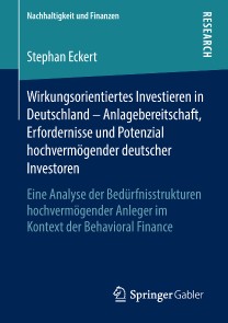 Wirkungsorientiertes Investieren in Deutschland - Anlagebereitschaft, Erfordernisse und Potenzial hochvermögender deutscher Investoren