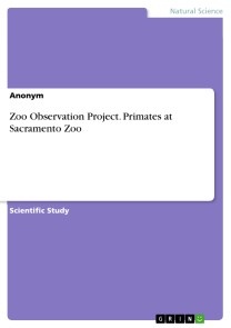 Zoo Observation Project. Primates at Sacramento Zoo