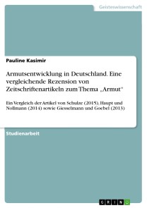 Armutsentwicklung in Deutschland. Eine vergleichende Rezension von Zeitschriftenartikeln zum Thema „Armut“