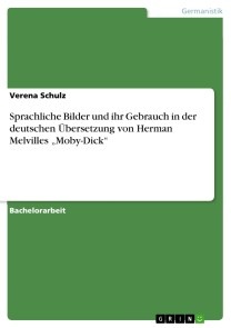Sprachliche Bilder und ihr Gebrauch in der deutschen Übersetzung von Herman Melvilles 